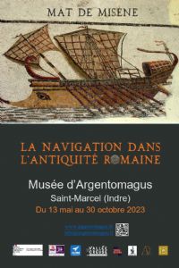 Mât de Misène, la navigation dans l'Antiquité romaine. Du 13 mai au 1er octobre 2023 à Saint-Marcel. Indre. 